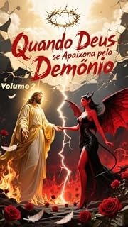 Livro O Amor do Demônio: Deus se Apaixona pelo Demônio - Volume 2