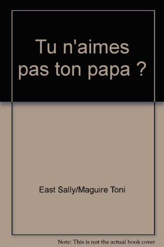 Tu n'aimes pas ton papa ?
