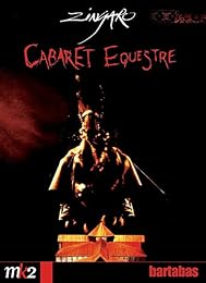 Zingaro - Cabaret Equestre