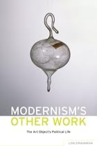 Modernism's Other Work: The Art Object's Political Life