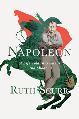 Amazon.com: Napoleon: A Life Told in Gardens and Shadows