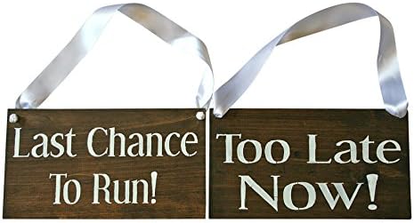 REVERSIBLE Last Chance to Run Sign DOUBLE SIDED Too Late Now Rustic Wedding Wood Sign Wooden Signs (Dark Walnut, White Ribbon)