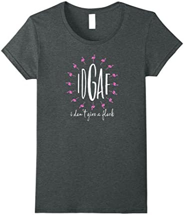 Womens Funny Flamingo Shirt ~ I Don't Give A Flock Shirt XL Dark Heather