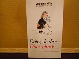Évitez de dire, dites plutôt
