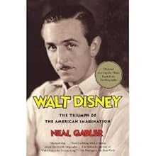 Walt Disney The Triumph Of The American Imagination