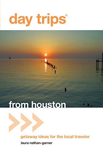 Day Trips® from Houston: Getaway Ideas for the Local Traveler (Day Trips Series)