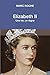 Elizabeth II : Une vie, un règne by 