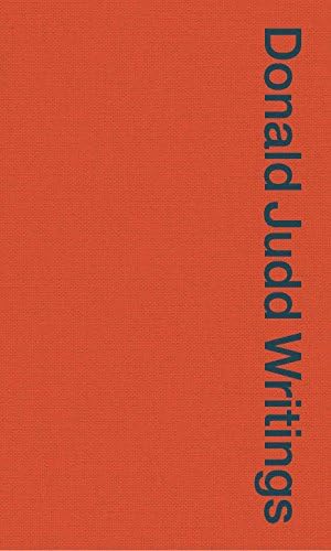 Donald Judd Writings: Writings: 1958-1993