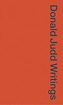 Donald Judd Writings Donald Judd Writings