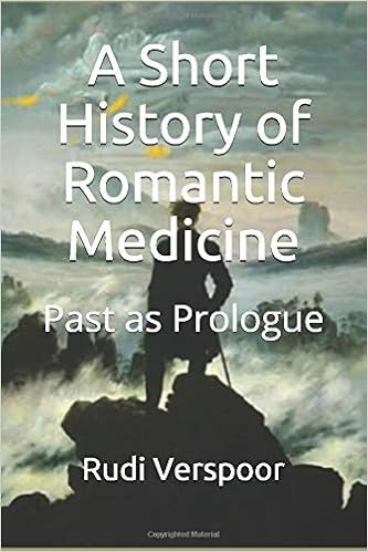 A Short History Of Romantic Medicine Past As Prologue Rudi - 