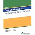 Core Curriculum for Ambulatory Care Nursing