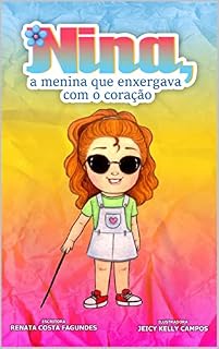 Livro NINA, A MENINA QUE ENXERGAVA COM O CORAÇÃO