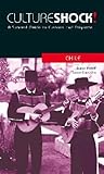 Culture Shock! Chile: A Survival Guide to Customs and Etiquette (Culture Shock! Guides) by 