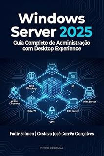 Livro Windows Server 2025: Guia Completo de Administração com Desktop Experience