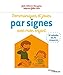 Communiquer et jouer par signes avec mon enfant : 50 activités dès la naissance by