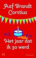 Het jaar dat ik 30 werd