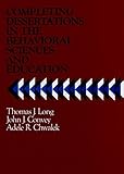 Completing Dissertations in the Behavioral Sciences and Education