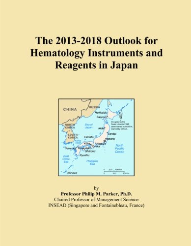 The 2013-2018 Outlook for Hematology Instruments and Reagents in Japan