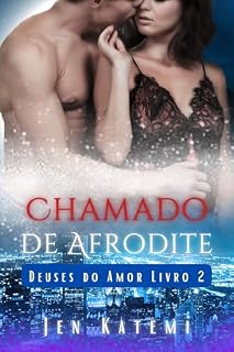 Livro Chamado de Afrodite: Um romance erótico paranormal transgênero (M/F) (Deuses do Amor Livro 2)