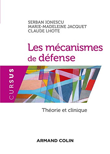 Les mécanismes de défense : Théorie et clinique by Serban Ionescu, Marie-Madeleine Jacquet, Claude Lhote