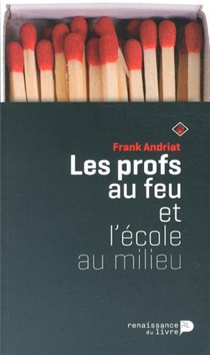 Les profs au feu et l'école au milieu by (Paperback)