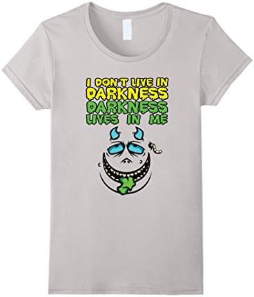 Womens I Dont Live In Darkness Darkness Lives In Me T-Shirt Medium Silver
