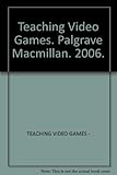 Teaching Video Games (Teaching Film and Media Studies) by 