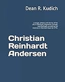 Christian Reinhardt Andersen: Lineage, photos and stories of his life in Denmark, Argentina, Canada, by Dean R. Kudich