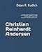 Christian Reinhardt Andersen: Lineage, photos and stories of his life in Denmark, Argentina, Canada, by Dean R. Kudich