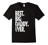 Best Big Daddy Ever Gift T-Shirt