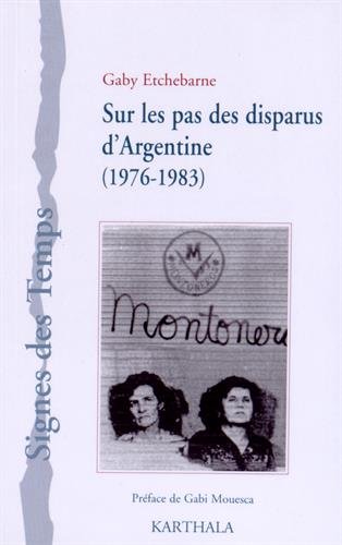 Sur les pas des disparus d'Argentine, 1976-1983
