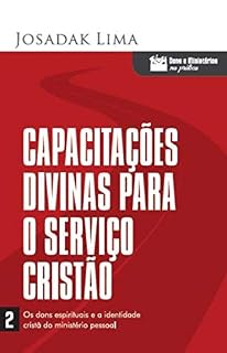 Livro Capacitações Divinas para o Serviço Cristão (Dons e Ministérios na Prática Livro 2)