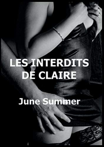 Les Interdits de Claire (French Edition) by June Summer