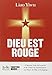 Dieu est rouge : L'histoire secrète de la survie et du rayonnement du christianisme dans la Chine c by 