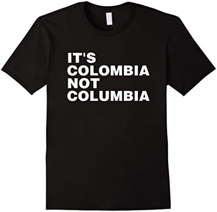 Mens It's Colombia Not Columbia - Colombians Pride T-Shirt Large Black