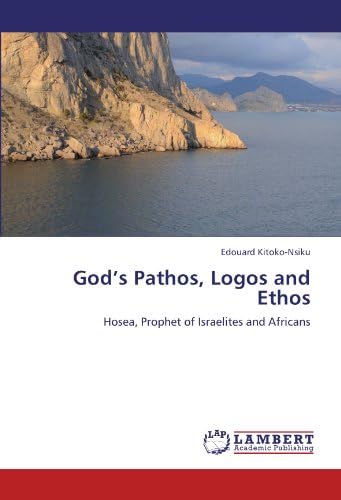 God’s Pathos, Logos and Ethos: Hosea, Prophet of Israelites and Africans