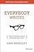 Everybody Writes: Your Go-To Guide for Creating Ridiculously Good Content