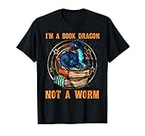 I'm A Book Dragon Not A Worm Funny T-Shirt