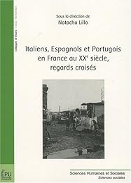 Italiens, Espagnols et Portugais en France au XXe siècle, regards croisés