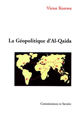 Geopolitique D'Al-Qaida by Victor Korewa