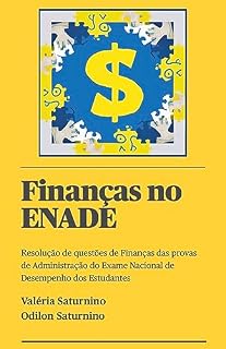 Livro Finanças no ENADE: Resolução de questões de Finanças das provas de Administração do Exame Nacional de Desempenho dos Estudantes