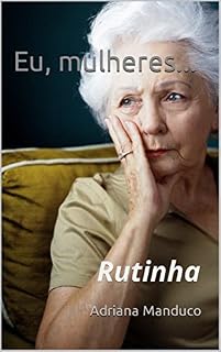 Livro Eu, mulheres...: Rutinha