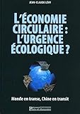 L'économie circulaire : l'urgence écologique : Monde en transe, Chine en transit by