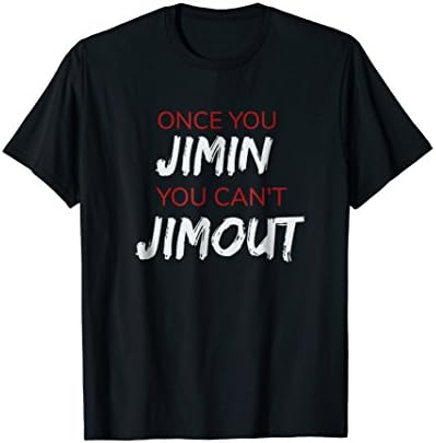 Once You Jimin You Can't Jimout Kpop Korean Pop T-Shirt