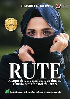 Livro RUTE: A saga de uma mulher que deu ao mundo o melhor rei de Israel
