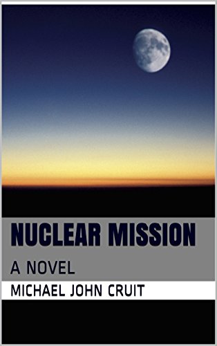 Nuclear Mission: A NOVEL