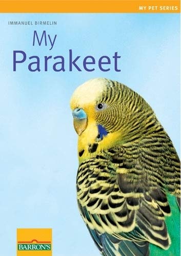My Parakeet (My Pet Series) by Immanuel Birmelin