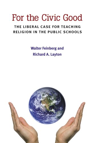 For the Civic Good: The Liberal Case for Teaching Religion in the Public Schools (The New Public Scholarship)
