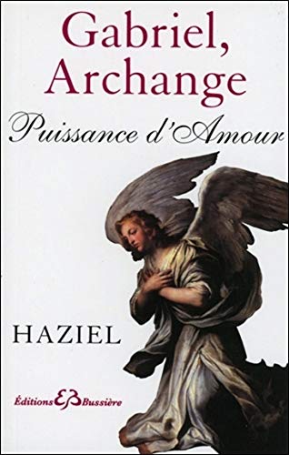 Gabriel, Archange : Puissance d'Amour (French Edition) by Haziel