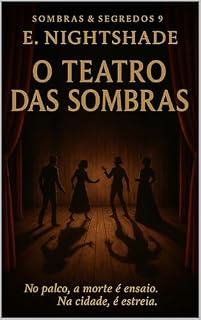 Livro O Teatro das Sombras (Sombras e Segredos Livro 9)